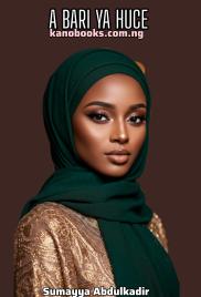 ABARI YA HUCE BOOK Complete 1,2,3&4 by Sumayya Abdulkadir Takori.pdf